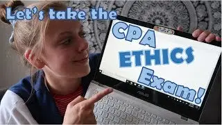 Let's Take the CPA Ethics Exam!!