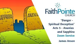 ACTS 5 - Danger - Spiritual Deception in the Church by James Anson