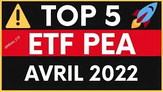 🚀💥 TOP 5 ETF PEA - AVRIL 2022 (Performance +29%)