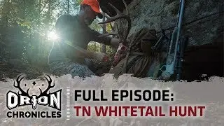 Orion Chronicles | Tennessee Whitetail Hunt | Full Episode