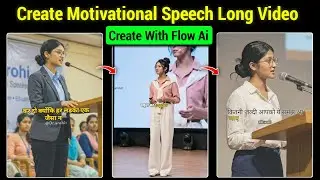 Google Flow Ai Se Motivational Speech Lambi Video Kaise Banaye | Generate Long Video With Flow Ai