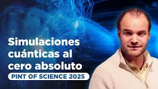 Simulaciones cuánticas al cero absoluto | Interacción entre luz y materia | Alfonso Lanuza