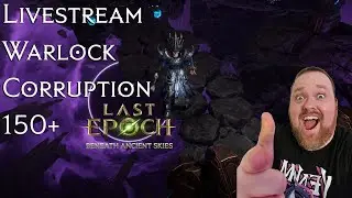 Last Epoch: Bleed Warlock | Corruption 150+