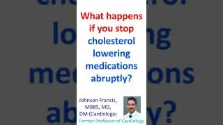 What happens if you stop cholesterol lowering medications abruptly?