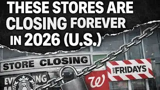 THESE STORES ARE CLOSING FOREVER IN 2026 (U.S.)