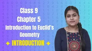 Introduction | Class 9 Maths | Chapter 5 Introduction to Euclid's Geometry