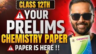 आपका 12th CHEMISTRY का Prelim Paper ऐसा आएगा !! 🔥 | Prelims Exam | Pradeep Giri Sir