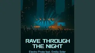 Rave Through The Night (feat. Emilia Soler)