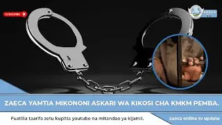 ZAECA YAMTIA MIKONONI ASKARI WA KIKOSI CHA KMKM PEMBA