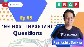 SNAP 2020 | 100 Most Important Questions | Quantitative |Parikshit Saikia |Unacademy CATalyst | Ep