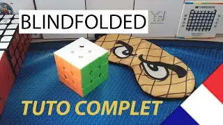 Tutoriel débutant : résoudre le Rubik's Cube à l'aveugle (Blindfolded)