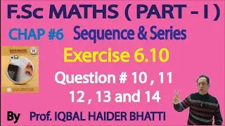 Ch#6 |Sequence and Series| Harmonic Sequence [ Ex 6.10 Q10,11,12,13 & 14 ] | Fsc Part 1(Lec no. 32)