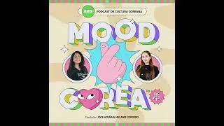 MOOD COREA EP 80: ¿Vale la pena 
