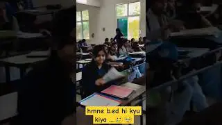 B.Ed student present life।#shorts #youtubeshorts #short #college #btc  #bed #students #cite #viral