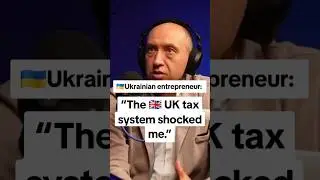 Ukrainian entrepreneur: Tax in UK shocked me!