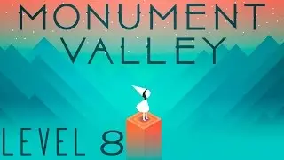 Monument Valley - level 8 - Android / IOS game Walkthrough