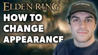 How to Change Appearance in Elden Ring (Full 2024 Guide)