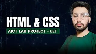 HTML & CSS Basic Guide & Project For AICT UET