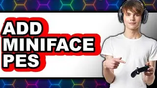 How to Add Miniface Pes 2021 - Step By Step