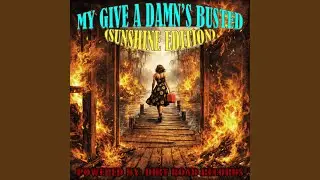 GIVE A DAMN'S BUSTED (SUNSHINE EDITION)