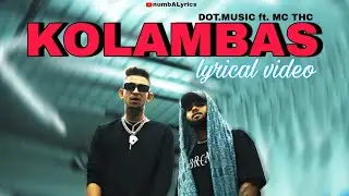 KOLAMBASSS - @NPSPOTLIGHT  FT. @MCTHC ( lyrical video) #mcthc