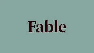 Fable Meaning and Pronunciation