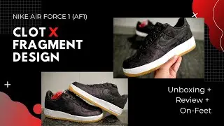 Nike Air Force 1 (AF1) Clot x fragment design: Unboxing + Review + On-Feet
