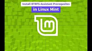 Install BTRFS Assistant Prerequsites in Linux Mint