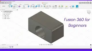 Getting Started with Fusion 360 &ndash; Beginner&rsquo;s Guide to 3D Modeling