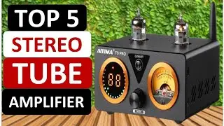Top 5 Best Stereo Tube Amplifier in 2025 on AliExpress