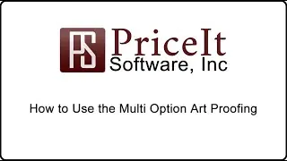PriceIt Software  - Hot to Use the Multi Option Art Proofing