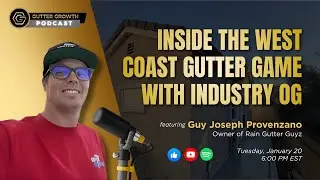 Gutter Growth Podcast | Inside the West Coast Gutter Game with Industry OG Guy Provenzano