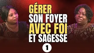 G&Eacute;RER SON FOYER AVEC FOI ET SAGESSE (#1)