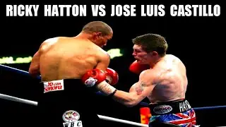RICKY HATTON VS JOSE LUIS CASTILLO HIGHLIGHTS (LIGHT WELTERWEIGHT CHAMPIONSHIP)
