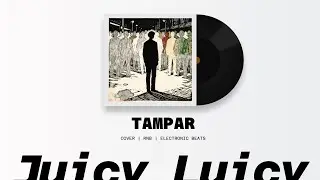 Tampar &ndash; Juicy Luicy | Funktronica | Funk Pop x Electronic RnB Cover