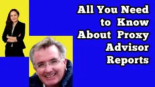All You Need to Know About Proxy Advisor Reports (Correcting & More)