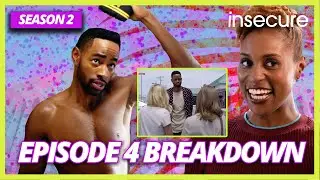 LAWRRENCE you know DAMN WELL them WHITE GIRLS aint IT! | HBO INSECURE SEASON 2 EPISODE 4 BREAKDOWN