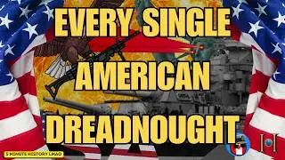 EVERY American Dreadnought