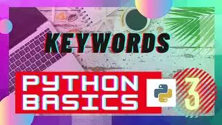 #3 keywords in python| what are keywords in python?| python basics tutorial|how to identify keywords