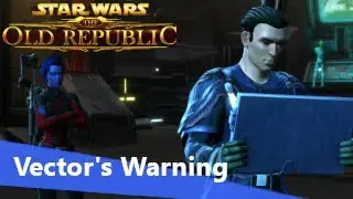 SWTOR Vector warns the agent about Darth Rivix