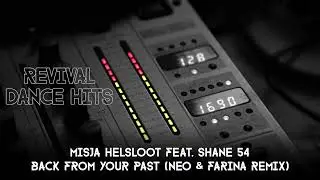 Misja Helsloot feat. Shane 54 - Back From Your Past (Neo & Farina Remix) [HQ]