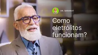 Como eletrólitos funcionam? | Com Dr. Barakat.