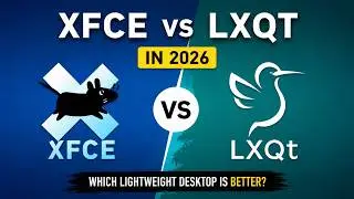 XFCE vs LXQt in 2026 – Which Lightweight Linux Desktop Is Better?