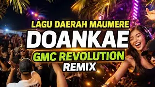 LAGU JOGET DAERAH MAUMERE ~ DOANKAE [ GMC REVOLUTION REMIX ] PESTA TIMUR 2026