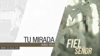 JULISSA | Tu Mirada [Video Letra]