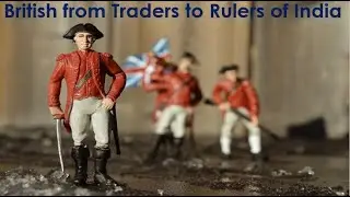British from Traders to Rulers of India