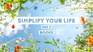 DAY 3 BOOKS | SIMPLIFY YOUR LIFE | MINIMALISM