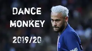 NeymarJR - Dance Monkey | Goals and Skills 2019/20