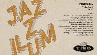 VANDOLIZM &ndash; Jazzilum Vol.01 [fotb002] (full album)