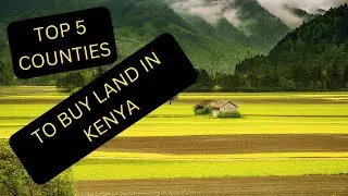 Top 5 Affordable places To Buy land in kenya